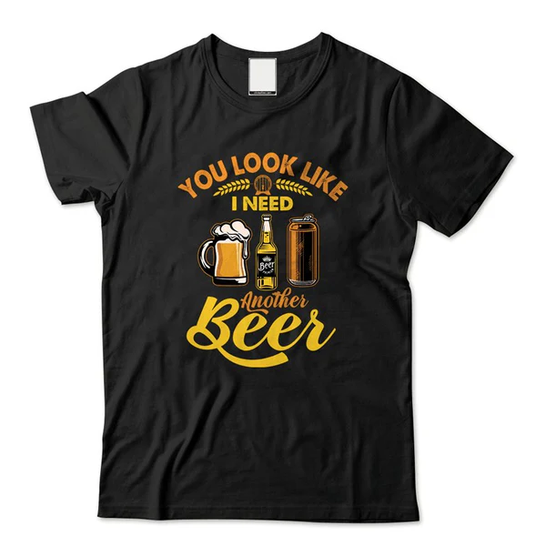 VinoVogue You Look Like I Need Another Beer T Shirt